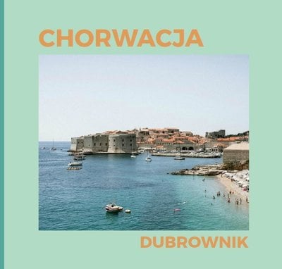 Minimalistyczne wakacje - Chorwacja