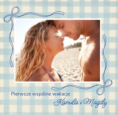 Nasze pierwsze wakacje razem