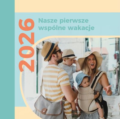Nasze pierwsze wspólne wakacje