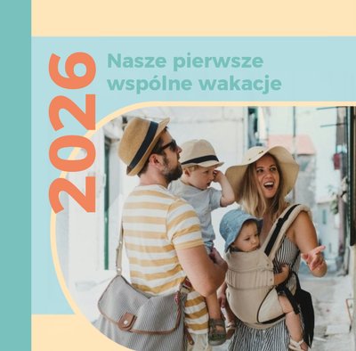 Nasze pierwsze wspólne wakacje