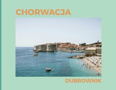 Minimalistyczne wakacje - Chorwacja