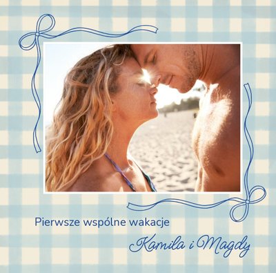 Nasze pierwsze wakacje razem
