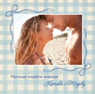 Nasze pierwsze wakacje razem