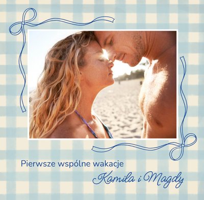 Nasze pierwsze wakacje razem